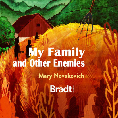 Novakovich Mary: My Family and Other Enemies - Life and travels in Croatia's hinterland (Unabridged)