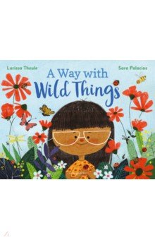 Theule Larissa: A Way with Wild Things