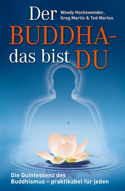 Hochswender Woody: Der Buddha - das bist DU