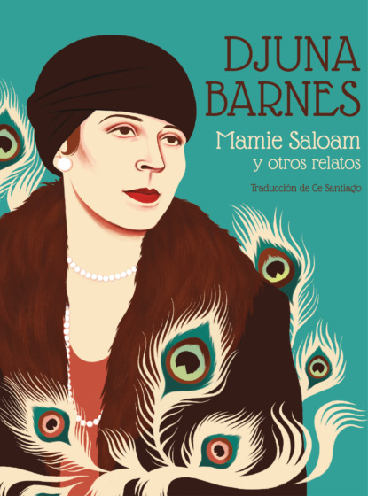 Barnes Djuna: Mamie Saloam y otros relatos