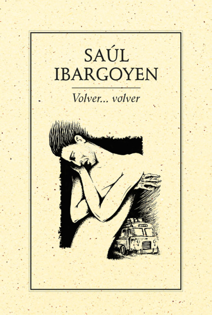 Ibargoyen Saúl: Volver… volver