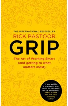 Pastoor Rick: Grip. The Art of Working Smart and Getting to What Matters Most