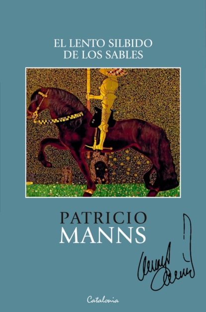 Manns Patricio: ﻿El lento silbido de los sables
