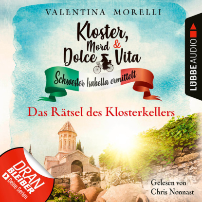 Morelli Valentina: Das Rätsel des Klosterkellers - Kloster, Mord und Dolce Vita - Schwester Isabella ermittelt, Folge 18 (Ungekürzt)