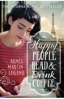 Martin-Lugand Agnes: Happy People Read and Drink Coffee