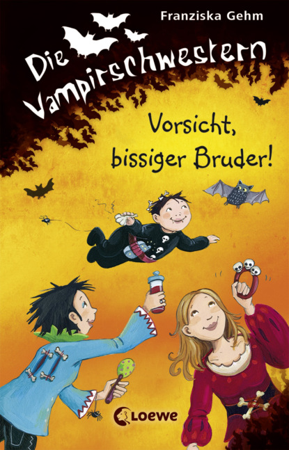 Gehm Franziska: Die Vampirschwestern 11 - Vorsicht, bissiger Bruder!