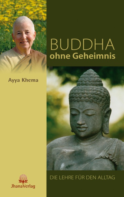 Khema Ayya: Buddha ohne Geheimnis