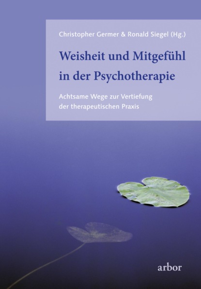 Germer Christopher: Weisheit und Mitgefühl in der Psychotherapie