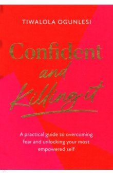 Ogunlesi Tiwalola: Confident and Killing It. A practical guide to overcoming fear