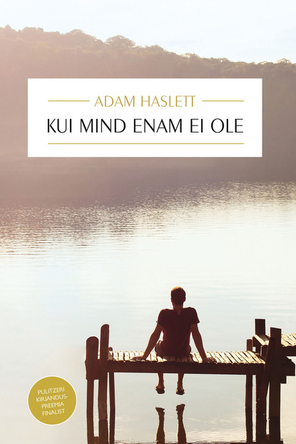 Haslett Adam: Kui mind enam ei ole