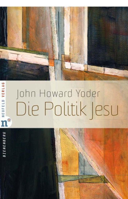 Howard John Yoder: Die Politik Jesu