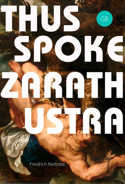 Вильгельм Фридрих Ницше: Thus Spoke Zarathustra. A Book for All and None