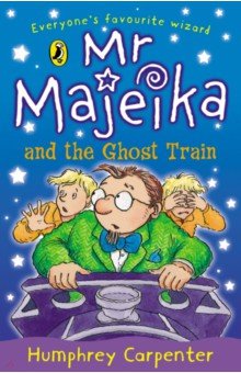 Carpenter Humphrey: Mr Majeika and the Ghost Train