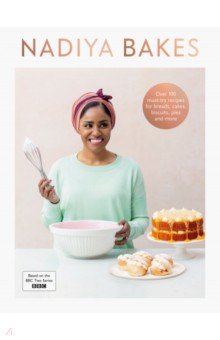 Hussain Nadiya: Nadiya Bakes