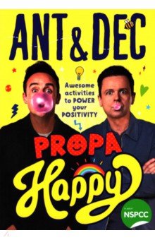 McPartlin Ant: Propa Happy. Awesome Activities to Power Your Positivity