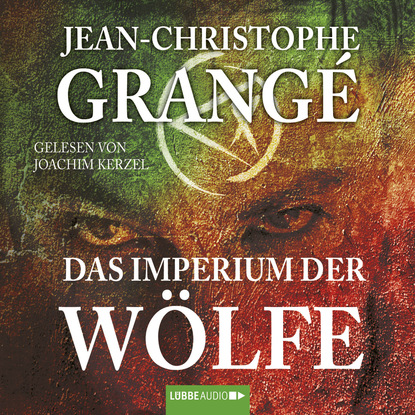 Grange Jean-Christophe: Das Imperium der Wölfe (Gekürzt)