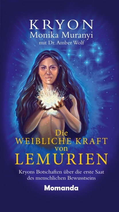 Muranyi Monika: Die weibliche Kraft von Lemurien