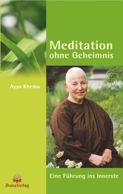 Khema Ayya: Meditation ohne Geheimnis