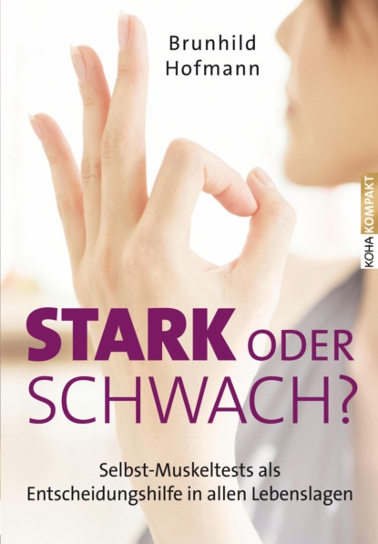 Hofmann Brunhild: Stark oder schwach?