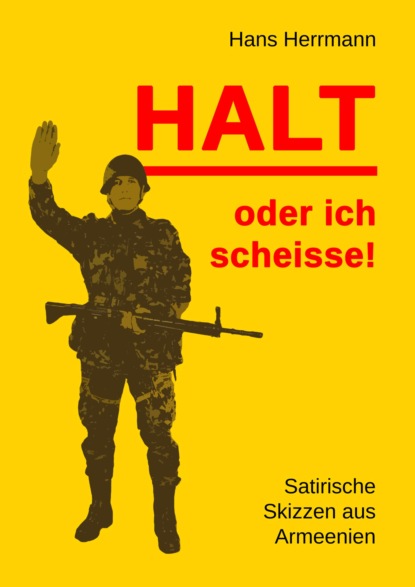Herrmann Hans: Halt oder ich scheisse!
