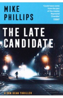 Phillips Mike: The Late Candidate