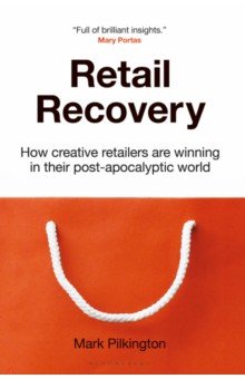 Pilkington Mark: Retail Recovery. How Creative Retailers Are Winning in their Post-Apocalyptic World