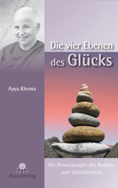 Khema Ayya: Die vier Ebenen des Glücks