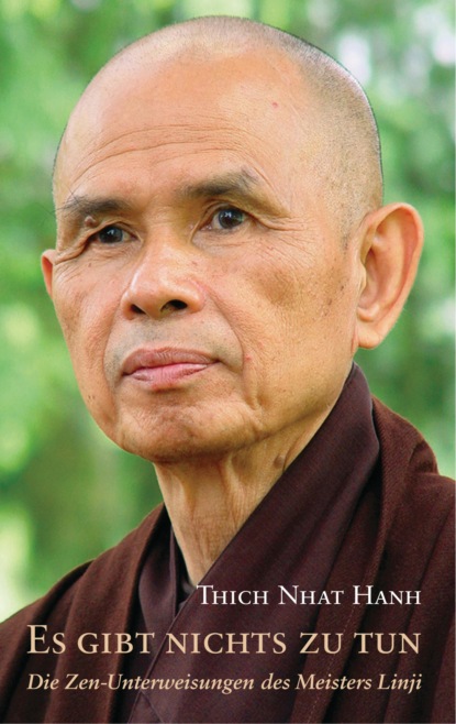 Nhat Thich Hanh: Es gibt nichts zu tun