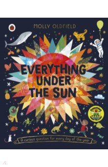 Oldfield Molly: Everything Under the Sun. A curious question for every day of the year