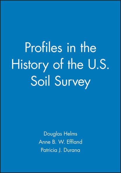 Profiles in the History of the U.S. Soil Survey