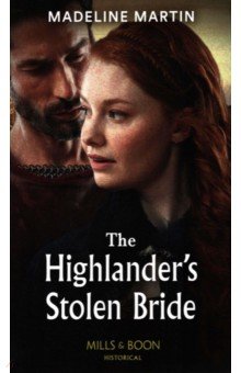 Martin Madeline: The Highlander's Stolen Bride