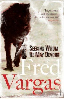Vargas Fred: Seeking Whom He May Devour