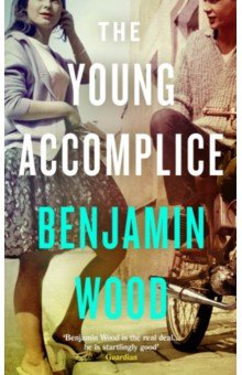 Wood Benjamin: The Young Accomplice
