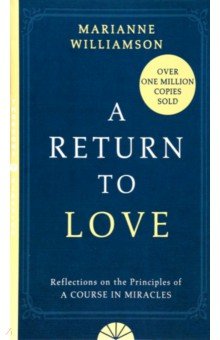 Williamson Marianne: A Return to Love