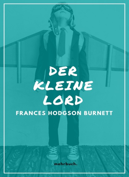 Hodgson Frances Burnett: Der kleine Lord