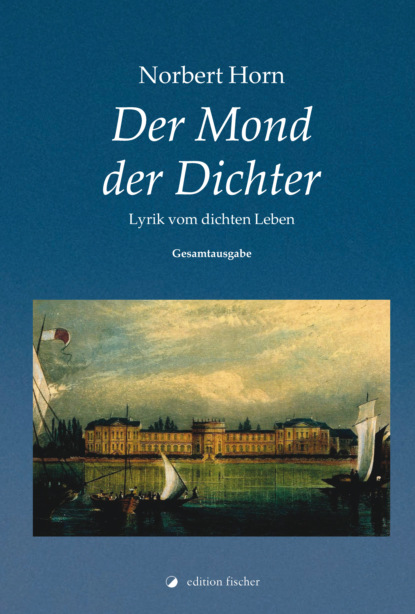 Horn Norbert: Der Mond der Dichter