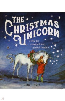 Currey Anna: The Christmas Unicorn
