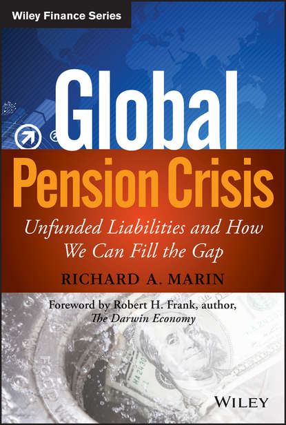 Frank Robert H.: Global Pension Crisis. Unfunded Liabilities and How We Can Fill the Gap