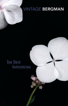 Bergman Ingmar: The Best Intentions