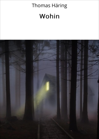 Häring Thomas: Wohin