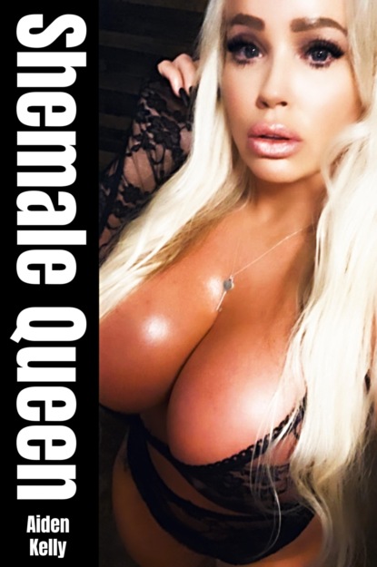 Kelly Aiden: Shemale Queen