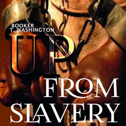T. Booker Washington: Up From Slavery