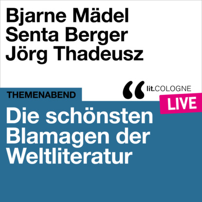 Thadeusz Jorg: Die schönsten Blamagen der Weltliteratur - lit.COLOGNE live (Ungekürzt)