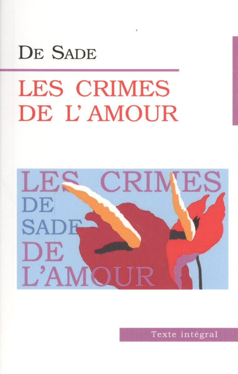 де Сад Маркиз: Преступления любви  (Les Crimes de Lamour).