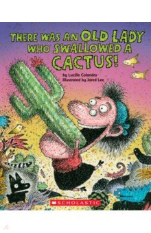 Colandro Lucille: There Was An Old Lady Who Swallowed a Cactus