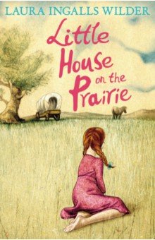 Ingalls Wilder Laura: Little House on the Prairie