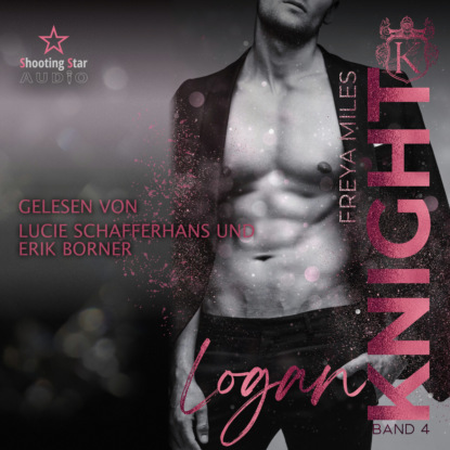 Miles Freya: Logan Knight - The Cunningham Knights, Band 4 (ungekürzt)
