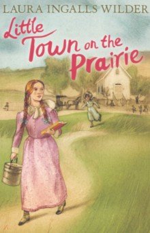 Ingalls Wilder Laura: Little Town on the Prairie