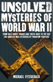 Fitzgerald Michael: Unsolved Mysteries of World War II