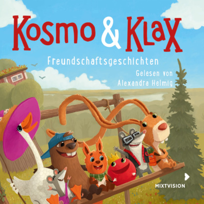 Helmig Alexandra: Freundschaftsgeschichten - Kosmo & Klax (Ungekürzt)
